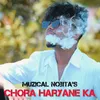 About Chora Haryane Ka Song